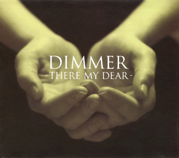 DIMMER-THERE MY DEAR CD NM