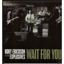 ERICKSON ROKY-WAIT FOR YOU 7INCH *NEW*