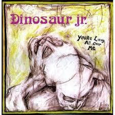 DINOSAUR JR-YOU'RE LIVING ALL OVER ME LP *NEW*