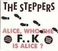 STEPPERS THE-ALICE WHO THE FK IS ALICE CD SINGLE G