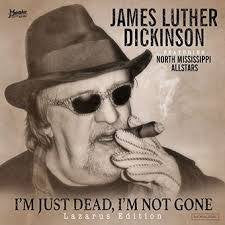 DICKINSON JAMES LUTHER-I'M JUST DEAD, I'M NOT GONE CD *NEW*