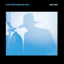 CLAP YOUR HANDS SAY YEAH-ONLY RUN CD *NEW*