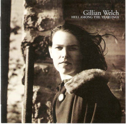 WELCH GILLIAN-HELL AMONG THE YEARLINGS CD G