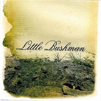 LITTLE BUSHMAN-THE ONUS OF SAND CD VG