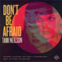 NEILSON TAMI-DON'T BE AFRAID CD *NEW*