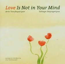 TUNCBOYACIYAN ARTO & HAYRAPETYAN VAHAGN-LOVE IS NOT IN YOUR MIND CD VG+