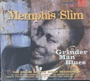 MEMPHIS SLIM-GRINDER MAN BLUES CD *NEW*