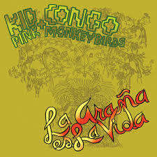 KID CONGO & THE PINK MONKEY BIRDS-LA ARANA ES LA VIDA CD *NEW*