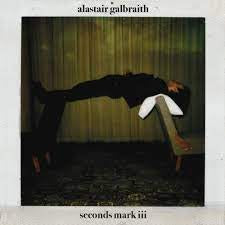 GALBRAITH ALASTAIR-SECONDS MARK III LP NM COVER NM
