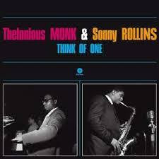 MONK THELONIOUS & SONNY ROLLINS-THINK OF ONE LP *NEW*