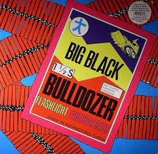 BIG BLACK-BULLDOZER 12" EP *NEW*