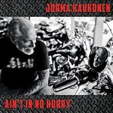 KAUKONEN JORMA-AIN'T IN NO HURRY CD *NEW*