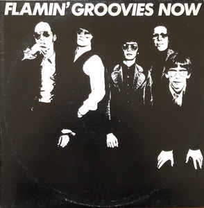 FLAMIN' GROOVIES-NOW LP VG COVER VG