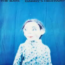 BATS THE-DADDY'S HIGHWAY LP *NEW*