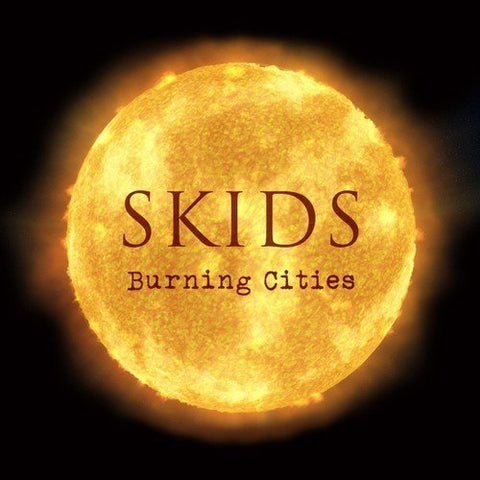 SKIDS-BURNING CITIES CD *NEW*