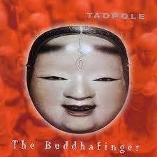 TADPOLE-THE BUDDHAFINGER CD VG+