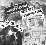 MIGHTY FEVERS THE-DEAD BOY EP 7" *NEW*