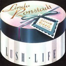 RONSTADT LINDA-LUSH LIFE LP EX COVER VG