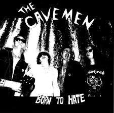 CAVEMEN THE-BORN TO HATE CD *NEW*