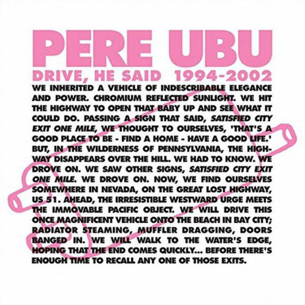 PERE UBU-DRIVE, HE SAID 1994-2002 4LP BOX SET *NEW*