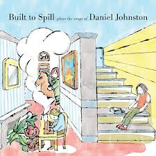 BUILT TO SPILL-PLAYS THE SONGS OF DANIEL JOHNSTON  LP *NEW*
