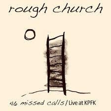 ROUGH CHURCH-46 MISSED CALLS CD *NEW*