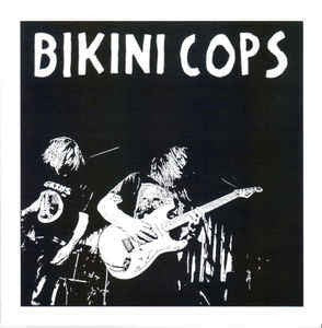 BIKINI COPS-NUMBER TWO 7" EP *NEW*