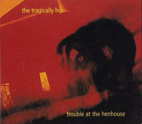 TRAGICALLY HIP THE-TROUBLE AT THE HEN HOUSE CD G