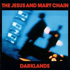 JESUS & MARY CHAIN-DARKLANDS LP *NEW*