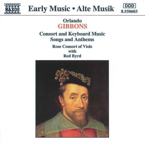 GIBBONS-CONSORT AND KEYBOARD MUSIC + SONGS AND ANTHEMS CD VG