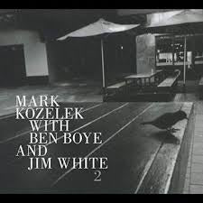 KOZELEK MARK WITH BEN BOYE & JIM WHITE-2 CD *NEW*