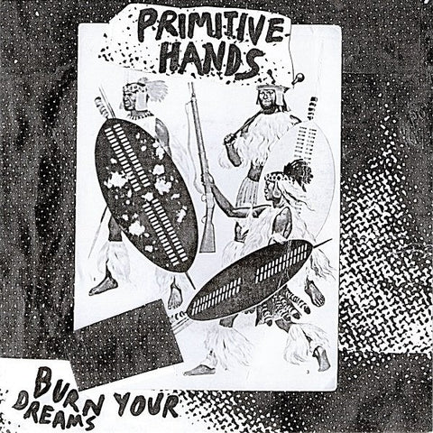 PRIMITIVE HANDS-BURN YOUR DREAMS 7" *NEW*