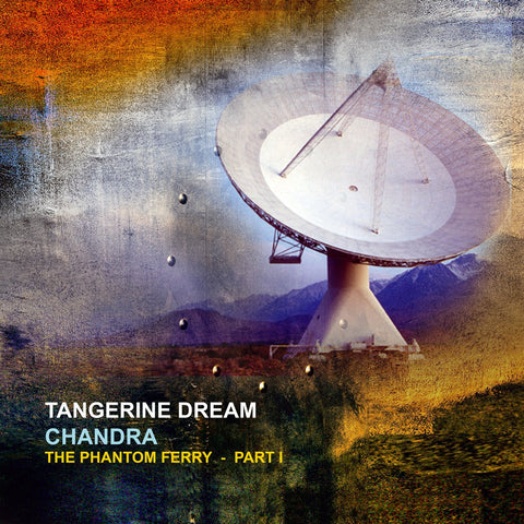 TANGERINE DREAM-CHANDRA: THE PHANTOM FERRY PART 1 2LP *NEW*