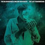 HELIOCENTRICS & MELVIN VAN PEEBLES-THE LAST TRANSMISSION 2CD *NEW*