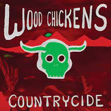 WOOD CHICKENS-COUNTRYCIDE LP *NEW*
