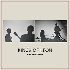 KINGS OF LEON-WHEN YOU SEE YOURSELF 2LP *NEW*