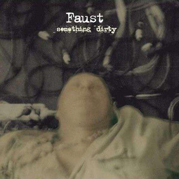 FAUST-SOMETHING DIRTY CD *NEW*