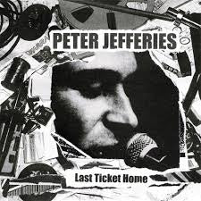 JEFFERIES PETER-LAST TICKET HOME LP *NEW*