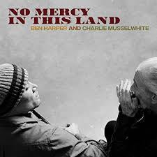 HARPER BEN & CHARLIE MUSSELWHITE-NO MERCY IN THIS LAND LP *NEW*