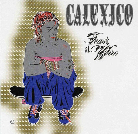 CALEXICO-FEAST OF WIRE CD VG