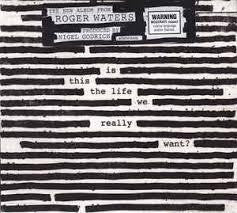 WATERS ROGER-IS THIS THE LIFE WE REALLY WANT? CD *NEW*
