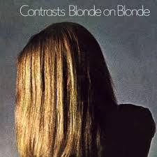 CONTRASTS-BLONDE ON BLONDE LP VG COVER G
