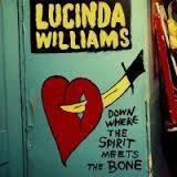 WILLIAMS LUCINDA-DOWN WHERE THE SPIRIT MEETS THE BONE 2CD VG