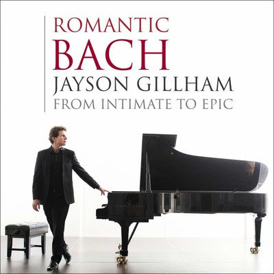 GILLMAN JAYSON-ROMANTIC BACH: FROM INTIMATE TO EPIC CD *NEW*