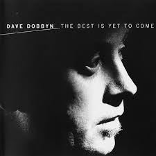 DOBBYN DAVE-THE BEST IS YET TO COME CD VG+