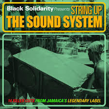 BLACK SOLIDARITY PRESENTS STRING UP THE SOUND SYSTEM LP *NEW*