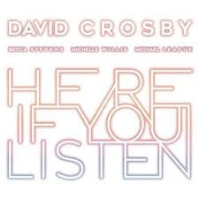 CROSBY DAVID-HERE IF YOU LISTEN CD *NEW*