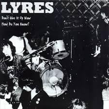 LYRES-DON'T GIVE IT UP NOW 7" *NEW*