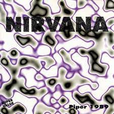 NIRVANA-PIPER 1989 LIVE