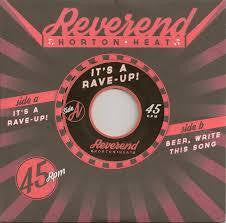 REVEREND HORTON HEAT-IT'S A RAVE UP RED VINYL 7" *NEW*